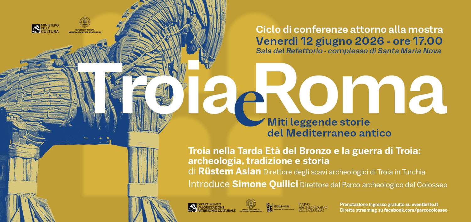 Troia nella Tarda Età del Bronzo e la guerra di Troia: archeologia, tradizione e storia | Ciclo di conferenze attorno alla mostra Troia e Roma. Miti, leggende, storie del Mediterraneo antico